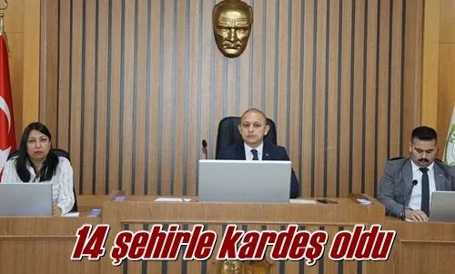 14 şehirle kardeş oldu