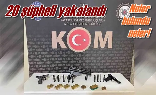 20 şüpheli yakalandı