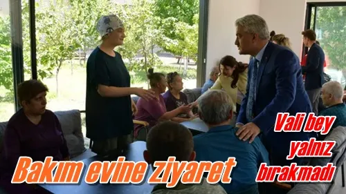 Bakım evine ziyaret