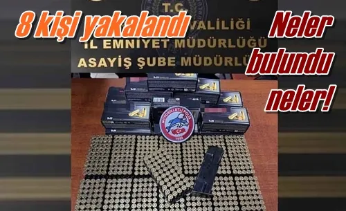 8 kişi yakalandı