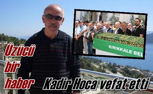 Kadir Hoca üzdü