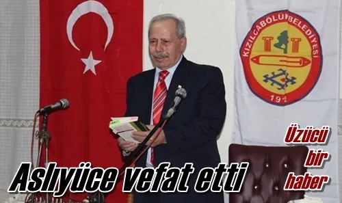 Aslıyüce vefat etti