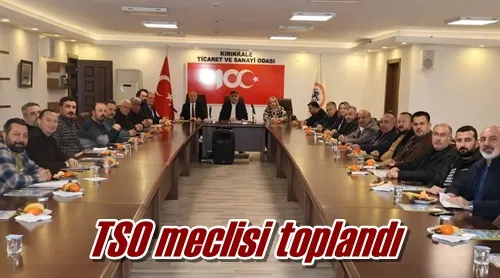 TSO meclisi toplandı