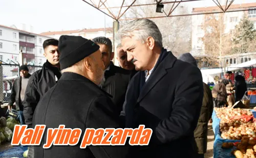 Vali yine pazarda