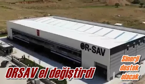 ORSAV el değiştirdi