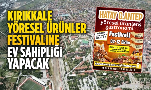 Kırıkkale yöresel ürünler festivaline ev sahipliği yapacak