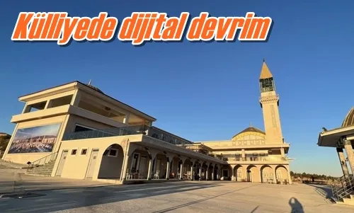 Külliyede dijital devrim