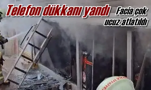 Telefon dükkanı yandı