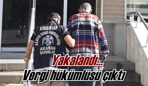 Vergi hükümlüsü çıktı
