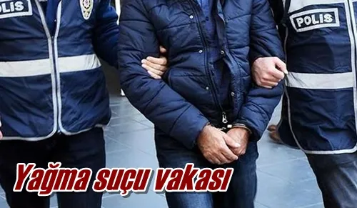 Yağma suçu vakası