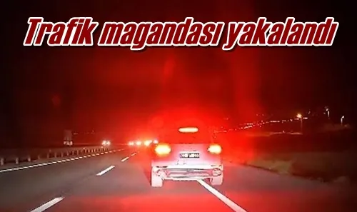Trafik magandası yakalandı