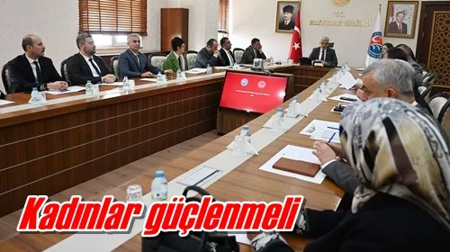 Kadınlar güçlenmeli