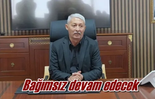 Bağımsız devam edecek