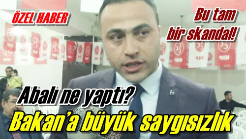 Bakan’a büyük saygısızlık