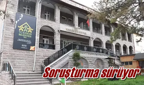 Soruşturma sürüyor
