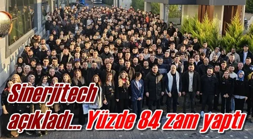 Yüzde 84 zam yaptı