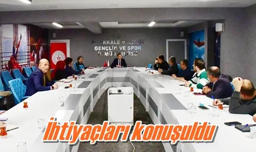 İhtiyaçları konuşuldu