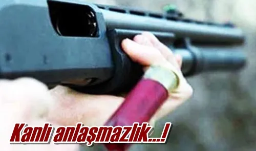 Kanlı anlaşmazlık…!