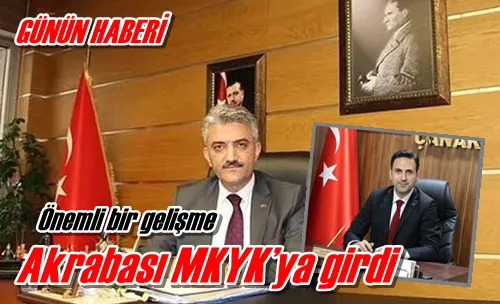 Akrabası MKYK’ya girdi
