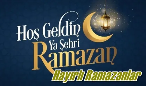 Hayırlı Ramazanlar