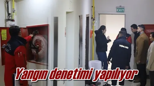 Yangın denetimi yapılıyor