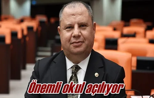 Önemli okul açılıyor