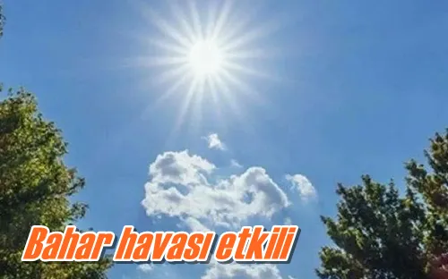 Bahar havası etkili