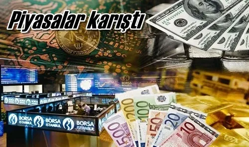 Piyasalar karıştı