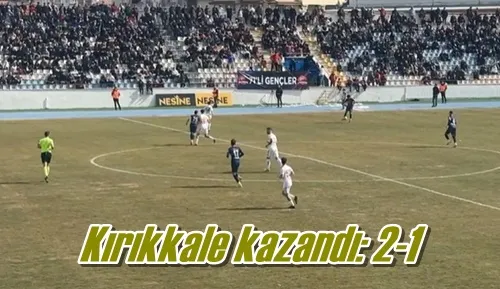 Kırıkkale kazandı: 2-1