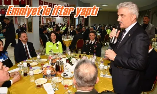 Emniyet’le iftar yaptı