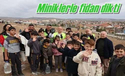 Miniklerle fidan dikti