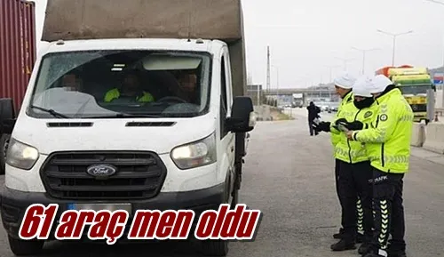 61 araç men oldu