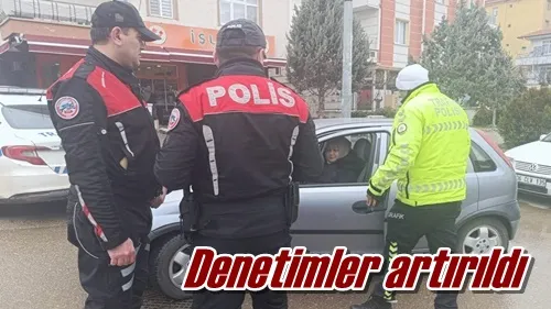Denetimler artırıldı