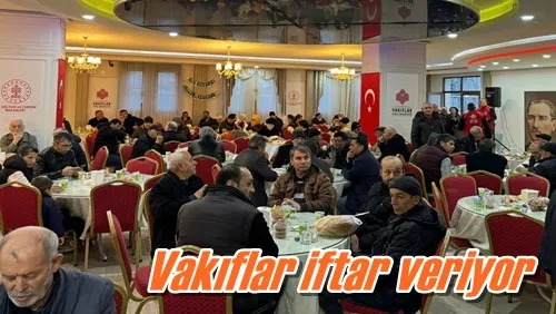Vakıflar iftar veriyor