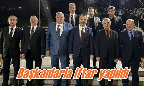 Başkanlarla iftar yapıldı
