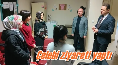 Çelebi ziyareti yaptı