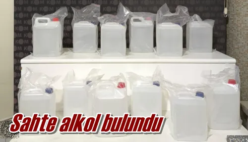 Sahte alkol bulundu