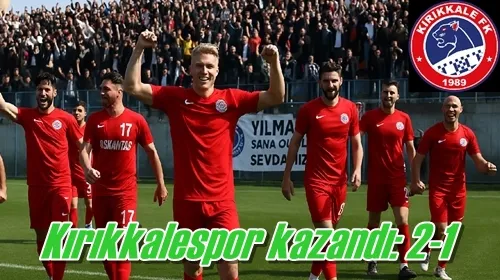 Kırıkkalespor kazandı: 2-1