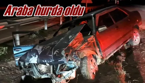 Araba hurda oldu