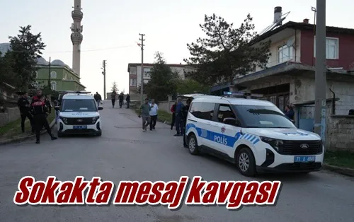 Sokakta mesaj kavgası