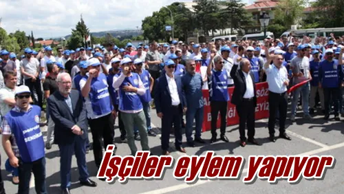 İşçiler eylem yapıyor