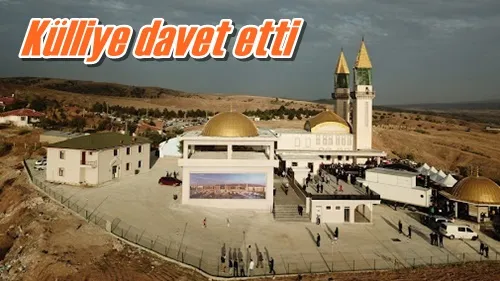 Külliye davet etti