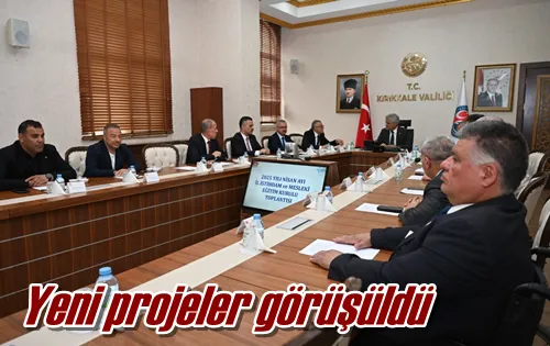 Yeni projeler görüşüldü
