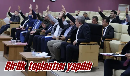 Birlik toplantısı yapıldı