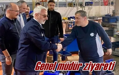 Genel müdür ziyareti