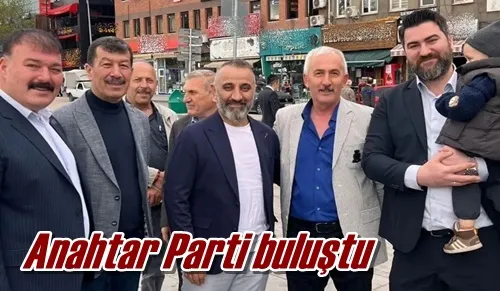 Anahtar Parti buluştu