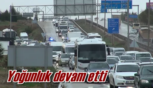 Yoğunluk devam etti