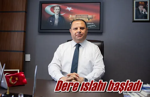 Dere ıslahı başladı