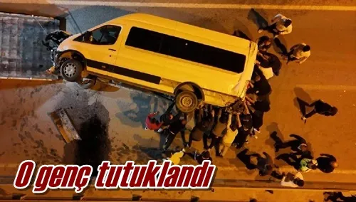 O genç tutuklandı