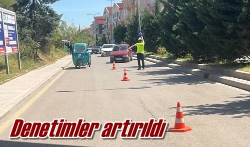 Denetimler artırıldı